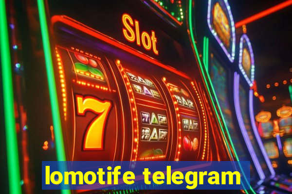 lomotife telegram